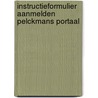 Instructieformulier Aanmelden Pelckmans Portaal by Unknown