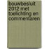 Bouwbesluit 2012 met toelichting en commentaren