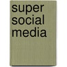 Super Social Media door Elja Daae