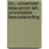 Tao, Universeel bewustzijn-Teh, Universeele bewustwording