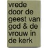 Vrede door de Geest van God & de vrouw in de kerk