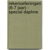 Rekenoefeningen (6-7 jaar) - special Daphne door Onbekend
