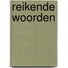 Reikende woorden door Jaap Stuurwold