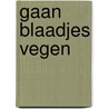 Gaan blaadjes vegen door Elly van der Linden
