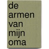 De armen van mijn oma by Siska Goeminne