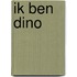 ik ben dino