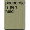 Poeperdje is een held by Ron Schroder