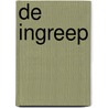 De ingreep by Carla de Jong