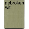 Gebroken wit by Carla de Jong