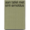 Aan tafel met Sint-Arnoldus door M. Therese Bruggeman