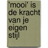 'MOOI' is de kracht van je eigen stijl