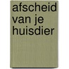 Afscheid van je huisdier door Gary Kowalski