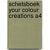 Schetsboek Your Colour Creations A4 door Onbekend