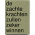De zachte krachten zullen zeker winnen