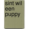 Sint wil een puppy by Wendy van Dijk