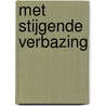 Met stijgende verbazing by Hans Vervoort