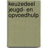 Keuzedeel Jeugd- en opvoedhulp by J. Leeuwerke