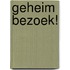 Geheim bezoek!