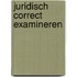 Juridisch correct examineren