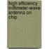 High efficiency millimeter-wave antenna on chip