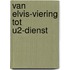 Van Elvis-viering tot U2-dienst