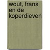 Wout, Frans en de koperdieven by Hans Mouthaan