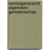 Vermogensrecht algemeen Gemeenschap by C. Assers