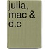 Julia, Mac & D.C