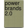 Power Brands 2.0 by Marc Oosterhout