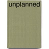 Unplanned by Unknown