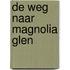 De weg naar Magnolia Glen