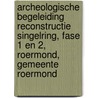 Archeologische Begeleiding Reconstructie Singelring, Fase 1 en 2, Roermond, Gemeente Roermond by Rene van Wilgen