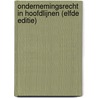 Ondernemingsrecht in hoofdlijnen (elfde editie) door Reinhard Steennot