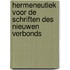 Hermeneutiek voor de Schriften des Nieuwen Verbonds