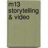 M13 Storytelling & Video door Frank de Ruiter