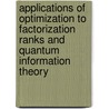 Applications of optimization to factorization ranks and quantum information theory door Sander Gribling