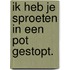 Ik heb je sproeten in een pot gestopt.