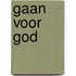 Gaan voor God