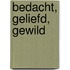Bedacht, geliefd, gewild