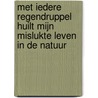 Met iedere regendruppel huilt mijn mislukte leven in de natuur door Gerardo Soto Y. Koelemeijer