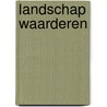 Landschap waarderen by H.J.A. Berendsen