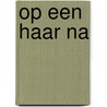 Op een haar na door Tao Yue