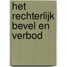 Het rechterlijk bevel en verbod door J.J. van der Helm