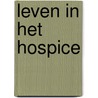 Leven in het hospice door Gerda van Eck