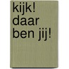 Kijk! daar ben jij! door Lieke Albers