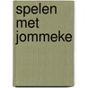 Spelen met Jommeke door Onbekend