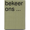 Bekeer ons ... door C. Dubbeld