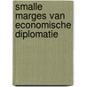 Smalle marges van economische diplomatie by Pim de Beer