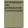 Kernbegrippen van professionele communicatie door Peter 'T. Lam