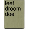 Leef Droom Doe door Pascale Perard